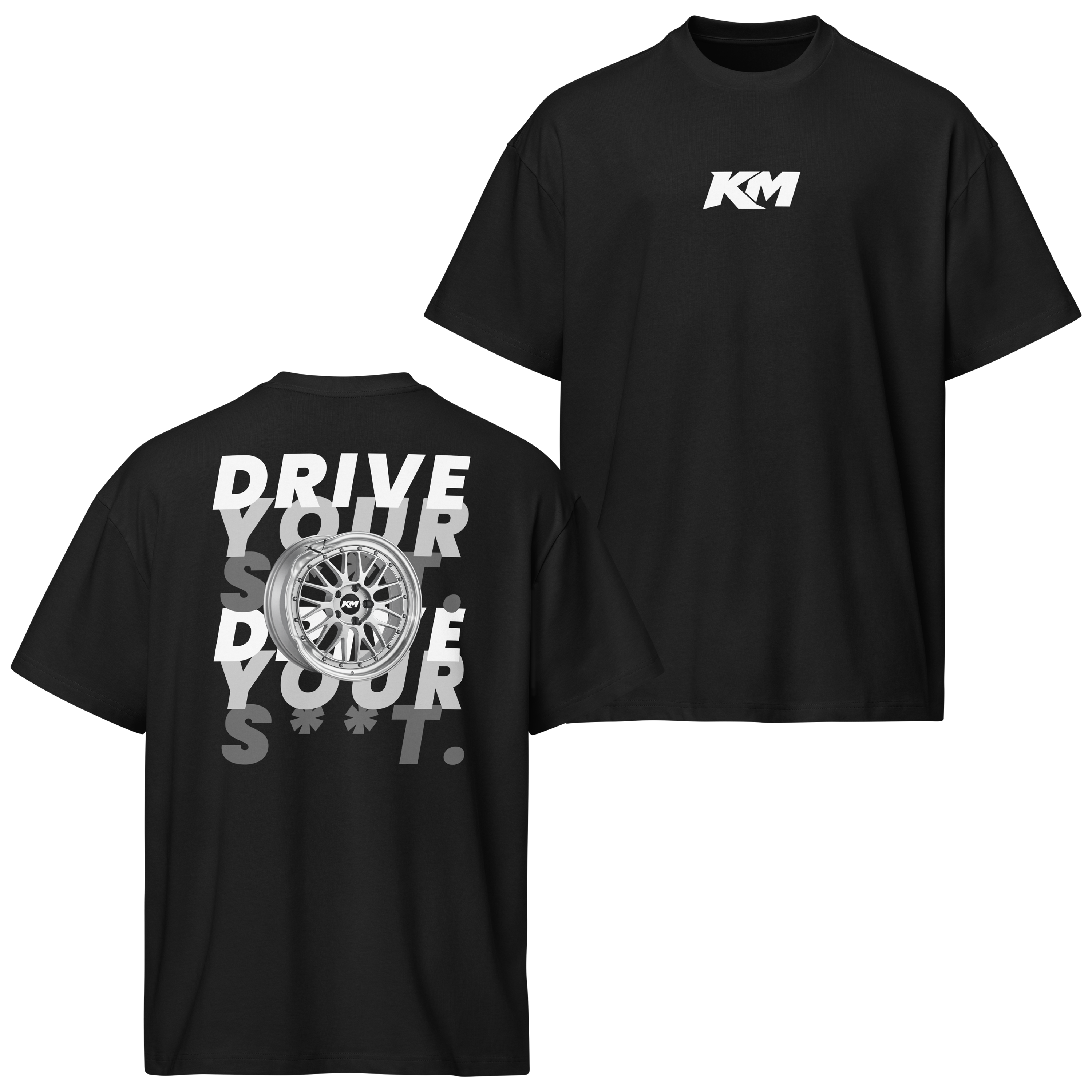 DRIVE YOUR S**T TEE